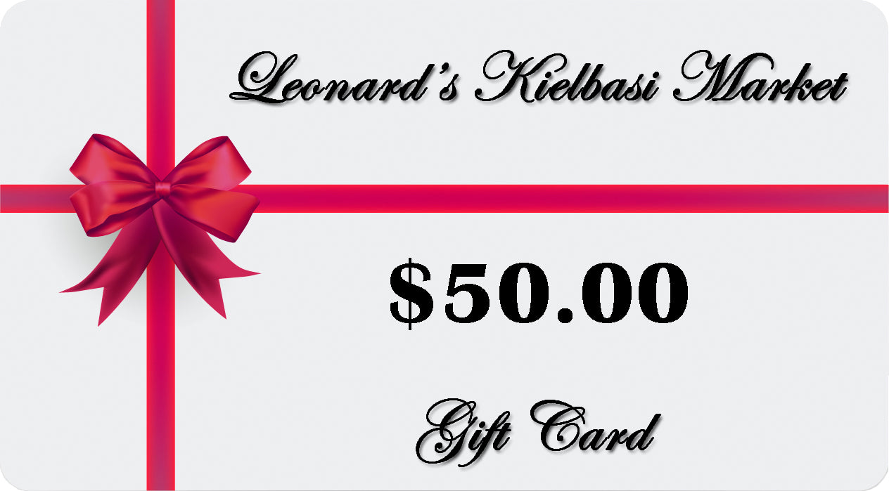 Leonard's Kielbasi Market Gift Cards (multiple denonimations available)